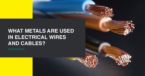 what metal is used for electrical wiring in a house|what metals are used for electrical wires.